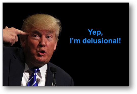Trump is delusional!