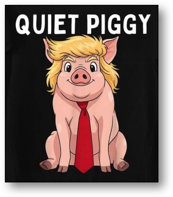 Quiet, Piggy!