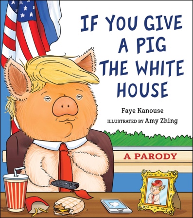 If You Give A Pig The White House