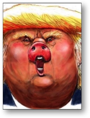 Trump, the PIG!