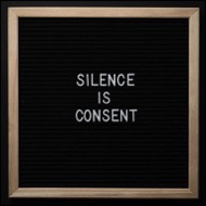 Silence Is Consent!