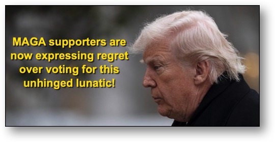 MAGA supporters are now expressing regret over voting for this unhinged lunatic!