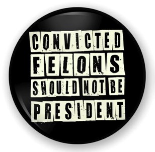 Convicted Felons should not be president