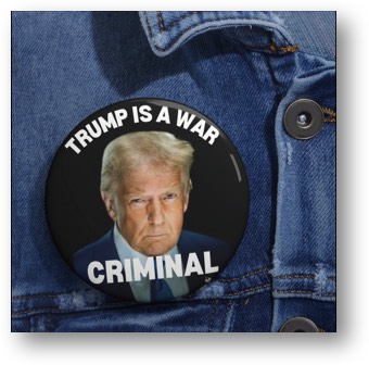 Trump is a war criminal!