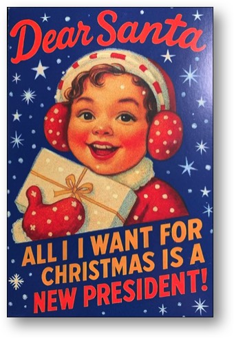 All I want for Christmas is a new president!